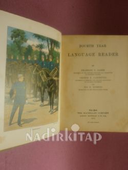 FOURTH YEAR LANGUAGE READER - DÖRDÜNCÜ YIL DİL OKUYUCU (1915 TARİHİNDE BASILMIŞ)