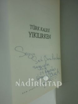 TÜRK KALESİ YIKILIRKEN--- İMZALI