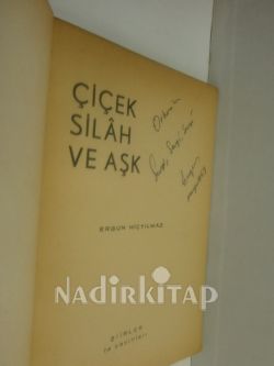 ÇİÇEK SİLAH VE AŞK (ŞAİRİNDEN İMZALI)