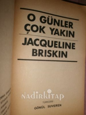 O GÜNLER ÇOK YAKIN