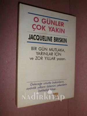 O GÜNLER ÇOK YAKIN