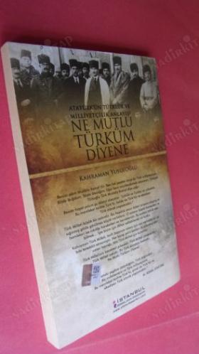 ATATÜRK'ÜN TÜRKLÜK VE MİLLİYETÇİLİK ANLAYIŞI / NE MUTLU TÜRKÜM DİYENE