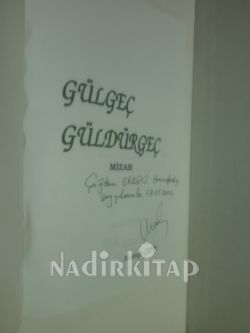 GÜLGEÇ GÜLDÜR GEÇ İMZALI