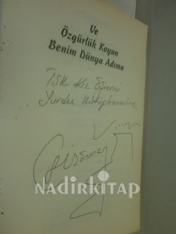 VE ÖZGÜRLÜK KOYUN BENİM DÜNYA ADIMA-- İMZALI