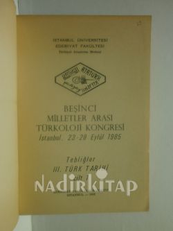 BEŞİNCİ MİLLETLER ARASI TÜRKOLOJİ KONGRESİ-İSTANBUL,23-28 EYLÜL 1985-TEBLİĞLER-III.TÜRK TARİHİ CİLT:1