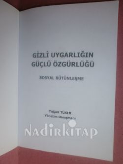 GİZLİ UYGARLIĞIN GÜÇLÜ ÖZGÜRLÜĞÜ