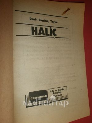 HALİÇ, DÜNÜ BUGÜNÜ YARINI