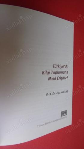 TÜRKİYE'DE BİLGİ TOPLUMUNA NASIL ERİŞİRİZ? ( Akademi Forumu 15 )