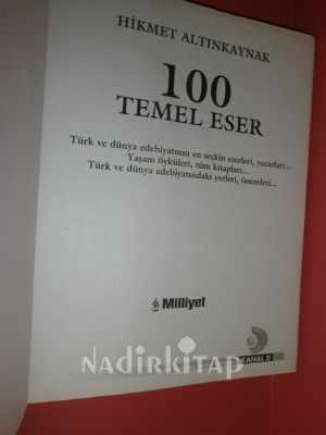 100 TEMEL ESER TÜRK VE DÜNYA EDEBİYATININ EN SEÇKİN ESERLERİ YAZARLARI YAŞAM ÖYKÜLERİ TÜM KİTAPLARI