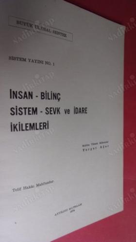 İNSAN-BİLİNÇ-SİSTEM-SEVK ve İDARE İKİLEMLERİ