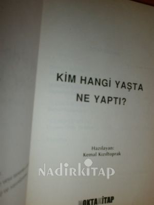KİM HANGİ YAŞTA NE YAPTI ?