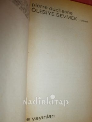 ÖLESİYE SEVMEK