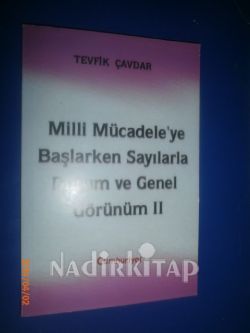 milli mücadele ye başlarken sayılarla durum ve genel görünüm
