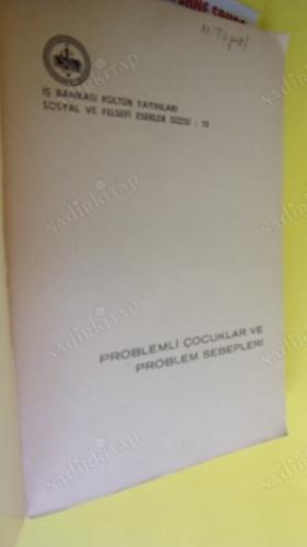 PROBLEMLİ ÇOCUKLAR VE PROBLEM SEBEPLERİ