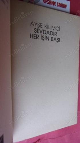 SEVDADIR HER İŞİN BAŞI *** Birinci BASIM ***