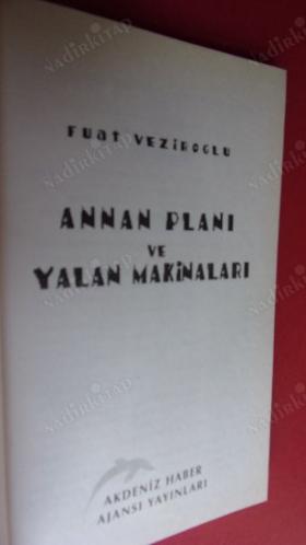 ANNAN PLANI VE YALAN MAKİNALARI