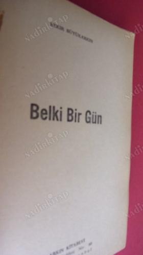 BELKİ BİR GÜN