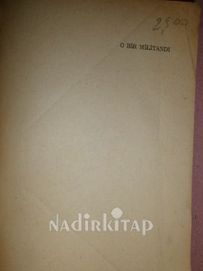 O BİR MİLİTANDI