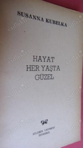 HAYAT HER YAŞTA GÜZEL
