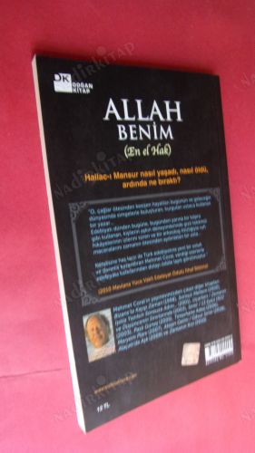 ALLAH BENİM(EN EL HAK) içinde allahtan başka hiçbirşey kalmayan mistik islam şehidi hallac mansurun evreni sarsan çığlığının romanı)