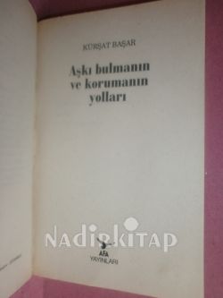AŞKI BULMANIN VE KORUMANIN YOLLARI