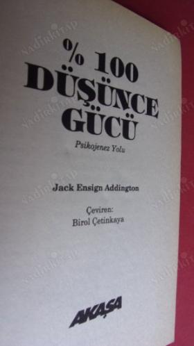 % 100 DÜŞÜNCE GÜCÜ ( DÜŞÜNCE GÜCÜNÜZÜ KULLANARAK HAYATINIZI YÖNLENDİRMEYİ ÖĞRENİN ! )