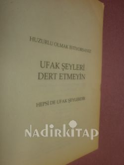 Huzurlu Olmak İstiyorsanız İş Yaşamında Ufak Şeyleri Dert Etmeyin Hepside Ufak Şeylerdir