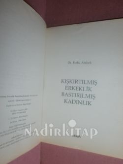 KIŞKIRTILMIŞ ERKEKLİK - BASTIRILMIŞ KADINLIK