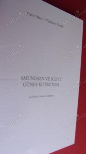 Amundsen ve Scott Güney Kutbu'nda Bir keşfin öyküsü.