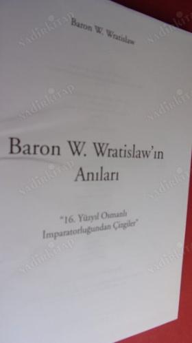 Baron Vratislav'ın Anıları - XVI. Yüzyıl Osmanlı İmparatorluğu'ndan Çizgiler