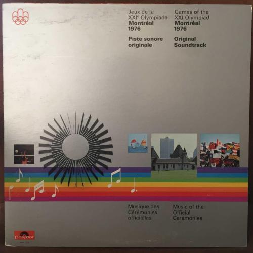 Various - Games Of The XXI Olympiad Montréal 1976 Original Soundtrack Music Of The Official Ceremonies / Canada 1976 / Compilation LP
