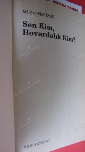 SEN KİM HOVARDALIK KİM
