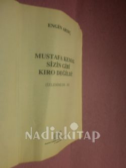 Mustafa Kemal Sizin Gibi Kıro Değildi (İzlenimler III)
