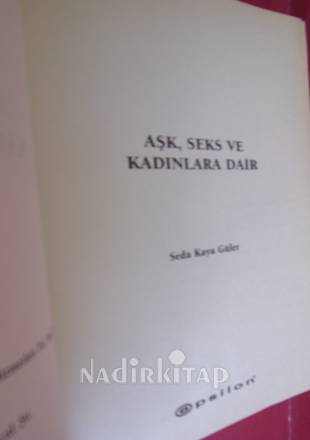 AŞK SEKS VE KADINLARA DAİR