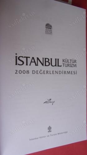 İSTANBUL KÜLTÜR İSTANBUL TURİZM 2008 DEĞERLENDİRMESİ
