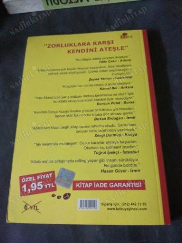 KENDİNİ ATEŞLE-ZORLUKLARA KARŞI