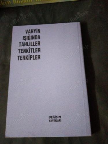 Vahyin Işığında Tahliller Tenkitler Terkipler