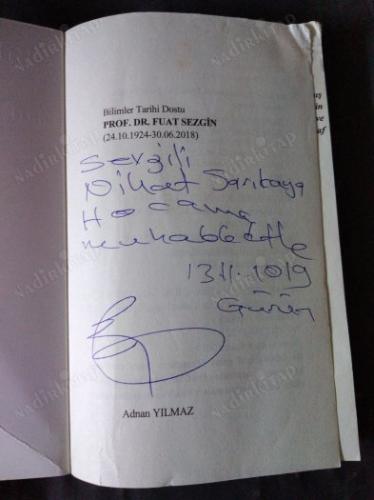 BİLİMLER TARİHİ DOSTU Pof. Dr. Fuat Sezgin (İmzalı)