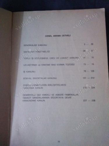 EN SON DEĞİŞİKLİKLERİYLE SENDİKALAR KANUNU TOPLU İŞ SÖZLEŞMESİ GREV VE LOKAVT KANUNU İŞ KANUNU SOSYAL SİGORTALAR KANUNU