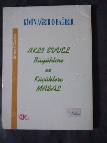 KİMİN AĞRIR O BAĞIRIR