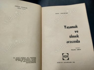 YAŞAMAK VE ÖLMEK ARASINDA