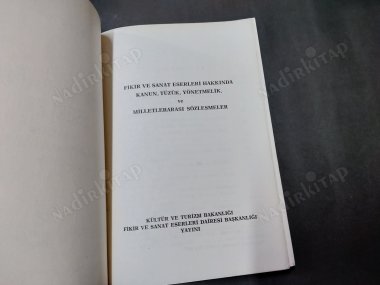 FİKİR VE SANAT ESERLERİ HAKKINDA KANUN,TÜZÜK,YÖNETMELİK VE MİLLETLERARASI SÖZLEŞMELER
