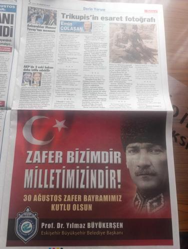 Sözcü Gazetesi - Turkish Newspaper - 30 Ağustos 2019 - Atatürk nutuk'ta böyle demişti 30 Ağustos zaferi muazzam bir eserdir - Genelkurmay eski başkanı İlker Başbuğ'dan 30 Ağustos mesajı  Uğur Dündar'ın röportajı - yeni 30 Ağustos yazan Necati Doğru - kaybetseydik yazan Yılmaz Özdil - Trikupis yazan Emin Çölaşan - Ekrem İmamoğlu 30 Ağustos zafer Bayramı kutlu olsun - Atatürk hem düşmanı hem işbirlikçileri yendi - Atatürk Bursa'nın işgali için ne dedi - işte milli mücadelenin kadın kahramanları fotoğraflar - Fahrettin Paşa'nın destansı süvarileri - saat 5.30 taarruz topçu ateşi ile başladı fotoğraflar - Kara Fatma ( Seher Erden ) Şerife Bacı Çete Emir Ayşe Fotoğrafı - Nazım Hikmet Kuvayi milliye destanı 8. bap - Atatürk dumlupınar'da iki yıl sonra o tarihi anı böyle anlattı - Mustafa Kemal Paşa Uşak'ta fotoğraf - 30 Ağustos Zafer Bayramı Hayko Cepkin konseri Aydın Büyükşehir belediyesi - Yapı Kredi Bankası 30 Ağustos Zafer Bayramı kutlu olsun - Dilek İmamoğlu röportajı - 30 Ağustos 1922