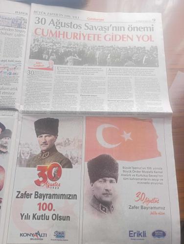 Cumhuriyet Gazetesi - Turkish Newspaper - 30 Ağustos 2022 - 30 Ağustos'un 100. Yılında ulu önder Atatürk'ün anlatımıyla büyük zafer esir olmayız - Atatürk'ün fotoğrafı - CHP lideri Kemal Kılıçdaroğlu en büyük zaferi Cumhuriyet'e yazdı - kurtuluşun mührü kuruluşun anahtarı yazan emekli tümgeneral Ahmet Yavuz - tüm yurtta Bayram coşkusu - Müjdat Gezen 29 Ekim'de ben doğdum ağabeyim 30 Ağustos'ta  doğmuş  babam çok iyi bir cumhuriyetçiydi - 30 Ağustos 1934 tarihli Cumhuriyet Gazetesi 1. sayfasından - Tarsus Belediye Başkanı Haluk Bozdoğan 30 Ağustos Zafer bayramınız kutlu olsun - 30 Ağustos savaşının önemi cumhuriyete giden yol yazan Alev Coşkun - Mustafa Kemal Atatürk orduları denetliyor fotoğraf - Batı cephesi komutanı İsmet İnönü büyük taarruz'da kocatepe'de Fotoğrafı - cephe tayyare bölüğünün sırrı - Tan Taşçı 30 Ağustos Zafer Bayramı konseri Antalya'da - kurtuluşun 100. Yılı EFEST ile kutlanacak - ilk resmi Anıtkabir'de - Atatürkçü Düşünce Derneği mutluyuz gururluyuz -30 Ağustos 1922