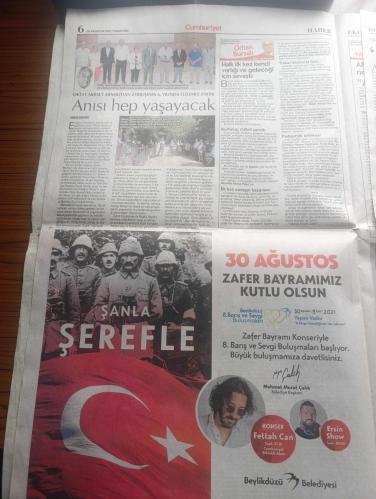 Cumhuriyet Gazetesi - Turkish Newspaper - 30 Ağustos 2021 - Bir ulusun kurtuluşa çağdaşlığa kapı açan büyük zaferinin 99. Yılı - Atatürk'ün fotoğrafı - Turkcell 30 Ağustos kutlama - Mustafa Kemal Atatürk'ün başkomutanlığını yaptığı Büyük taarruz hem kurtuluşun hem laik ve modern Türkiye'nin önünü açtı - Zafer Bayramı'nda ilk tören Anıtkabir'de gerçekleştirilecek - mucizenin adı Mustafa Kemal yazan Zeynep Naz Aktan - Emekli tümgeneral Ahmet Yavuz ile Sakarya Meydan muharebesi alanındaydık 22 gün ve gecenin dönüm noktalarını konuştuk fotoğraf - Zafer Bayramı törenlerle kutlanmalı yazan Cihangir Dumanlı - 30 Ağustos Zafer Bayramı dolayısıyla Beylikdüzü'nde Fettah Can konseri - Esenyurt'ta Oğuz Aksaç Zafer Bayramı konseri - Sakarya savaşı 23 Ağustos 1921 durumu harita - diyanet işleri Başkanı 30 Ağustos hutbesinde yine Atatürk'ün adını geçirmedi - 30 Ağustos mesajları demokrasi ve Afganistan vurgusu - ABB Belediye Başkanı Mansur Yavaş 30 Ağustos mesajı - 30 Ağustos 1922
