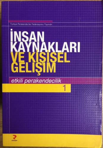İNSAN KAYNAKLARI VE KİŞİSEL GELİŞİM 1 -ETKİLİ PERAKENDECİLİK -