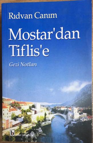 Mostar'dan Tiflis'e Gezi Notları. İmzalı.