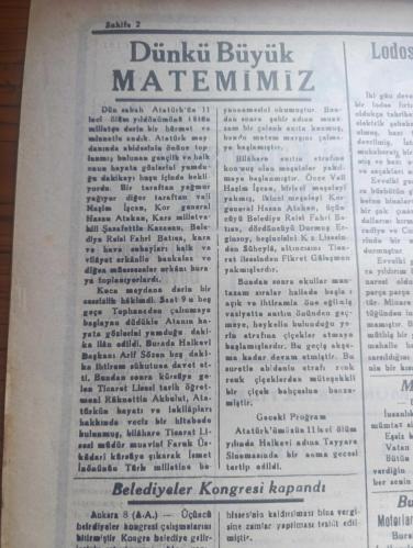 Bursa Gazetesi - Turkish Newspaper - 11 Kasım 1949 - Atatürk'ün manevi huzurunda hürmet minnet ve şükranla eğiliyoruz yazan Musa Ataş - Ebedi Şef Atatürk'ün hayata gözlerini kapayışının 11 ci yıldönümünü hazin bir törenle dün andık - Gazi Mustafa Kemal Atatürk'ün portresi - O ölmedi şiiri yazan Neyzen Tevfik  Beyoğlu 1938 - devletimizin banisi ve milletimizin fedakar ve sadık hadimi  insanlık idealinin aşık ve mümtaz siması eşsiz kahraman Atatürk vatan sana minnettardır yazan İsmet İnönü - Atatürk'ün katafalkı fotoğraf - Atatürk bir milleti kaç yılda asrileştirmek mucizesini yaratmıştır Paris Temps - Atatürk devrimizin en büyük adamlarından biridir şahsında en yüksek şövalye ve büyük adam meziyetlerini taşıyordu Belgrad başvekil Styadinoviç - Çelik mevsimi gözlerini şarkın güzel aydınlığına yummuş olan tabiatın ne kadar üstünde bir adamdı Paris Figaro - Güneş battı şiiri yazan Hasan Ali Yücel - milli şefimiz İsmet İnönü'nün beyannamesi - Atatürk ihtifalleri - 10 Kasım 1938