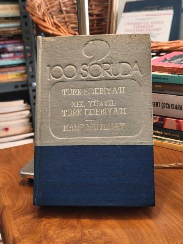 100 Soruda XIX. Yüzyıl Türk Edebiyatı - Rauf Mutluay / Bez ciltli Protokol Baskı