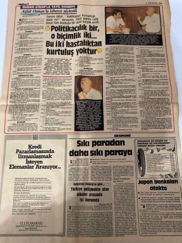 MİLLİYET GAZETESİ - DOĞUM GÜNÜ HEDİYESİ (TURKISH NEWSPAPPER) - 5 AĞUSTOS 1984 - SADECE DÖRT SAYFADIR -Müjdat Sellefyan-Yahya Demirel-Altan Öymen-Osman Kibar-Mehmet Barlas-Haldun Taner-Raili Bakova-Turhan Selçuk-Mustafa Kemal Atatürk-Kenan Evren-Vehbi Dinçerler-Mustafa Taşar-Mehmet Keçeciler-Orsan Öymen-Sakıp Sabancı-Brenda Lea-Cahit Uçkerman-Adis Ababa-Nihat Ulak-Celal Bayar-Ecevit-Demirel-Özal-Menderes’ten, Yahya’ya kadar-İsviçre’deki adam Sellefyan her şeyi açıklıyor-On dört yıldır sustu Milliyet’e konuştu-ANAP’ta ikinci adam yarışı-Ağrı’da söz seçmenin-Sabancı’nın yürüyen bürosu-1984 model Cadillac’ın değeri 50 milyon-TRT, Şahin Tepesi’nin ikinci bölümünü alıyor-Humeyni’den sonra ılımlı yönetim konusunda tüm taraflar anlaştı-Düşünenlerin düşünceleri-Yat turizmi-İki bezgin, bir nikbin-Tekel 96 milyon lira dolandırıldı-Olağanüstü hal uygulayan vali, geniş yetkili olacak-400 milletvekili komşu oluyor-Fransız peynirleri Türkiye’de yapılacak-Geceyarısı Ekspresi davası haftaya başlıyor-Am